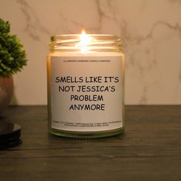 Smells Like It's Not Jessica's Problem Anymore Candle | Funny Co-Worker Candle | Personalized Candle Gift | Employee Teacher Retirement Gift