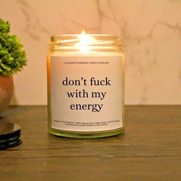 Don't F*ck With My Energy Candle | Sympathy Consideration Gift | Post Surgery Gift | Energy Protection Gift | Gift For Your Best Friend