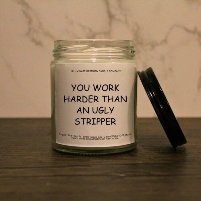 You Work Harder Than An Ugly Stripper | Funny Candle Gifts For Women | New Job Gifts | Boss Day Gifts | Gift For Him | Coworker Candle Gift - Image 2