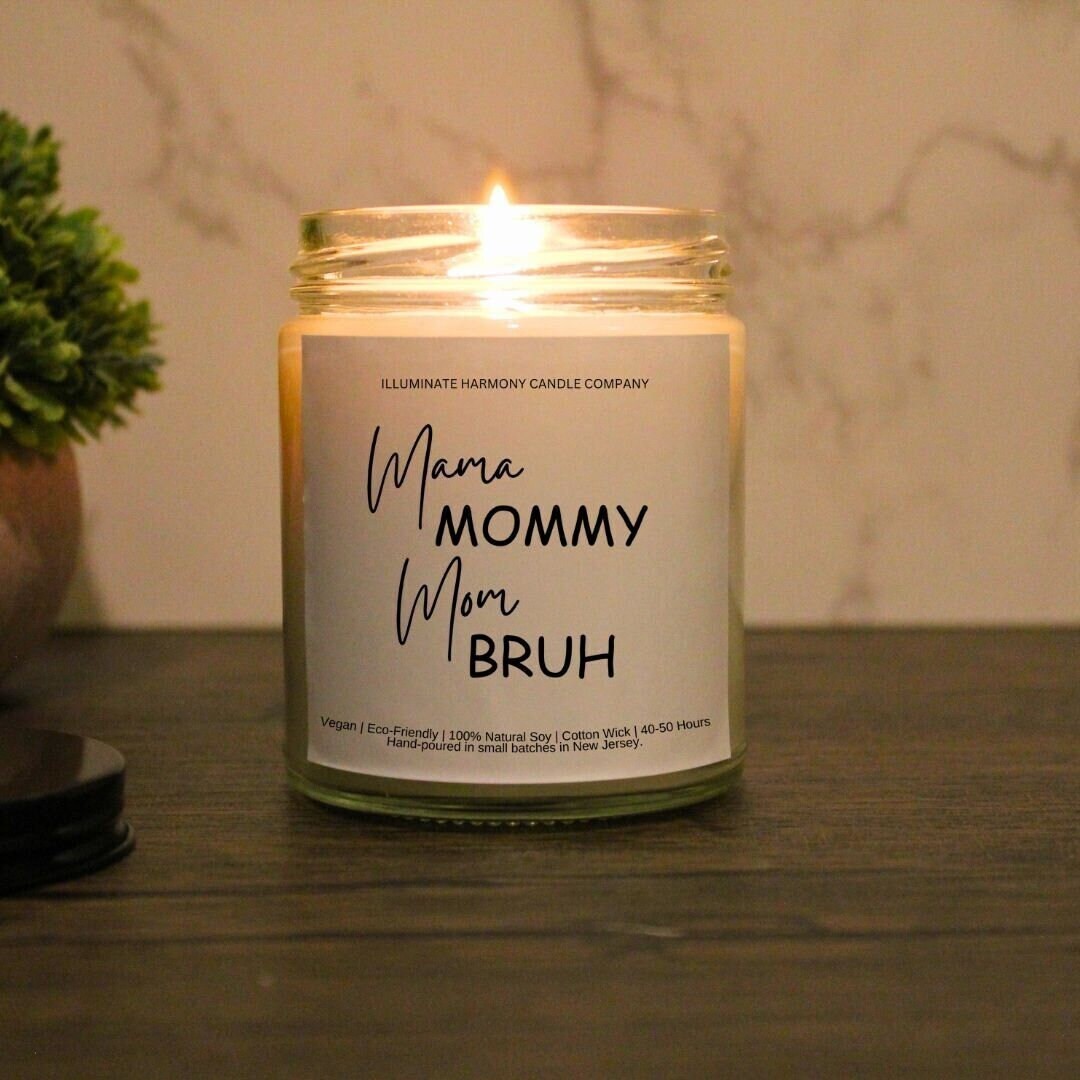 Mama, Mommy, Mom, Bruh Candle | Mother's Day Candles | Funny Mom Candles |