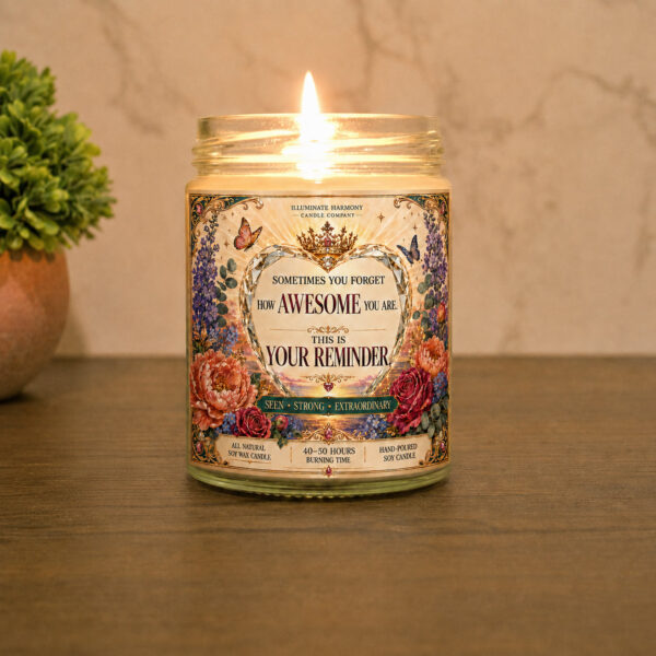 Sometimes You Forget How Awesome You Are This Is Your Reminder Candle | Funny