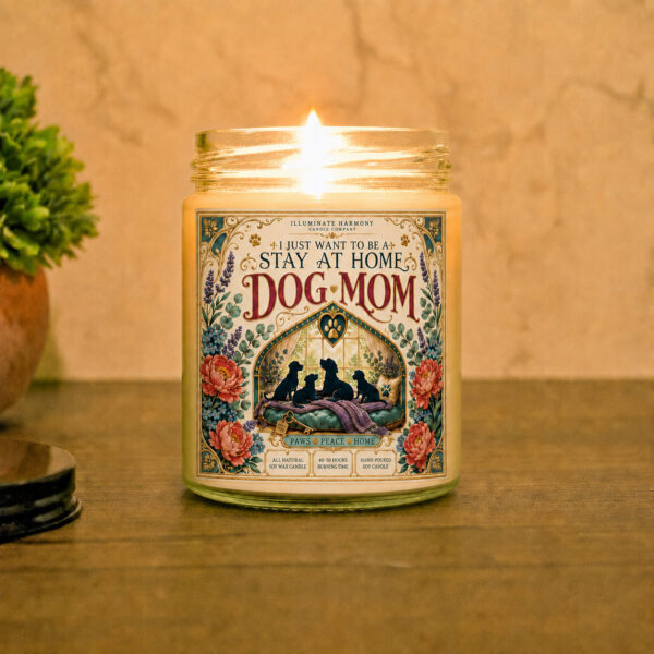 I Just Want To Be A Stay At Home Dog Mom Candle | Dog Lover Gift | Dog Present