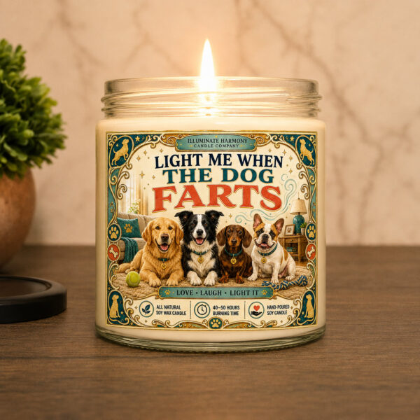 Light Me When The Dog Farts Candle | 7oz | Odor Neutralizing Dog Lover Humor