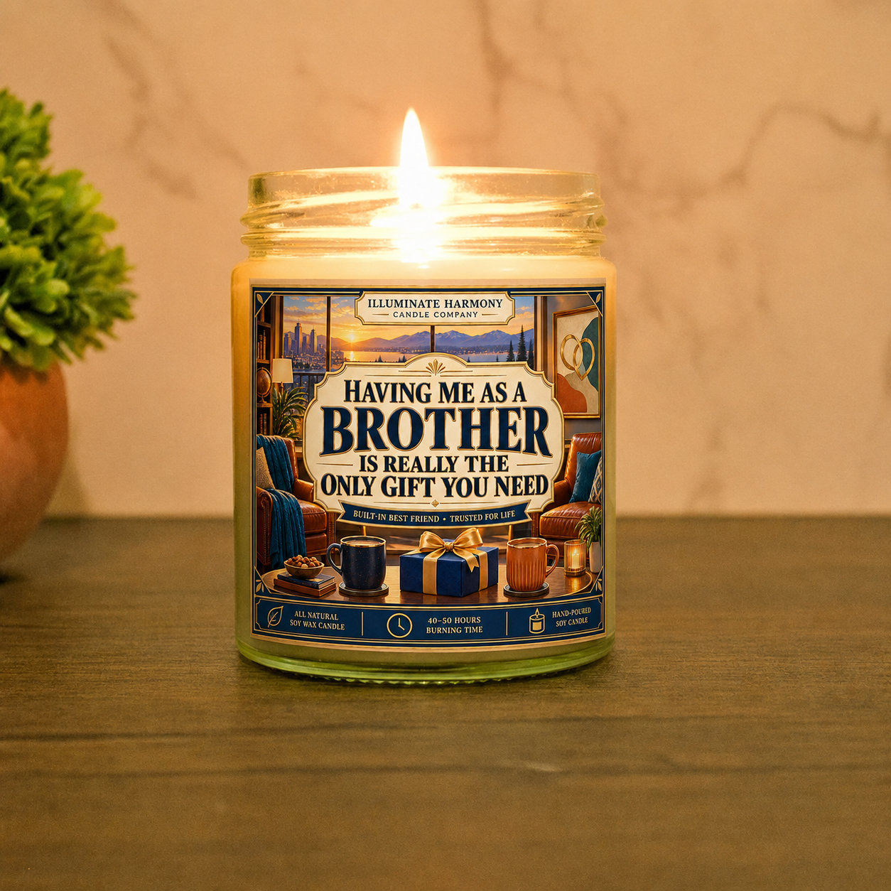 Having Me As A Brother Is Really The Only Gift That You Need Candle | Funny