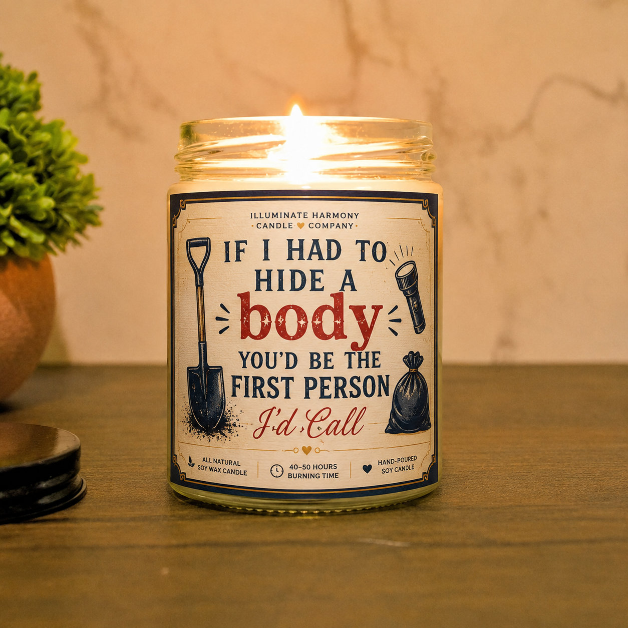 If I Had To Hide A Body You’d Be The First Person I’d Call Candle Friend Gift |