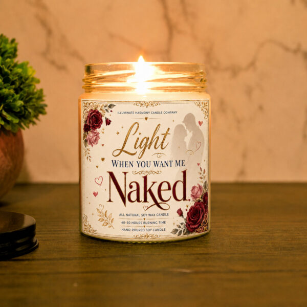 Light When You Want Me Naked Candle| Valentine's Day Candle| Romantic Candle|