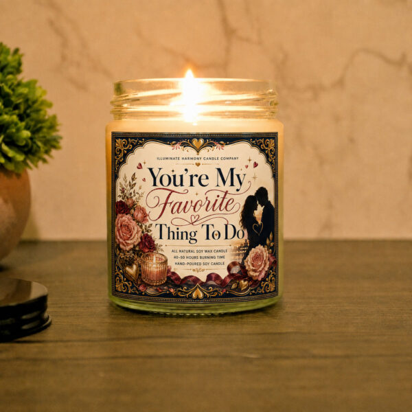 You're My Favorite Thing To Do Candle | Funny Gift | Gift For Him | Gift For