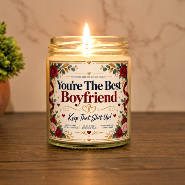 Your The Best Boyfriend Keep That Sh*t Up Candle | Funny Gift | Gift For Him |