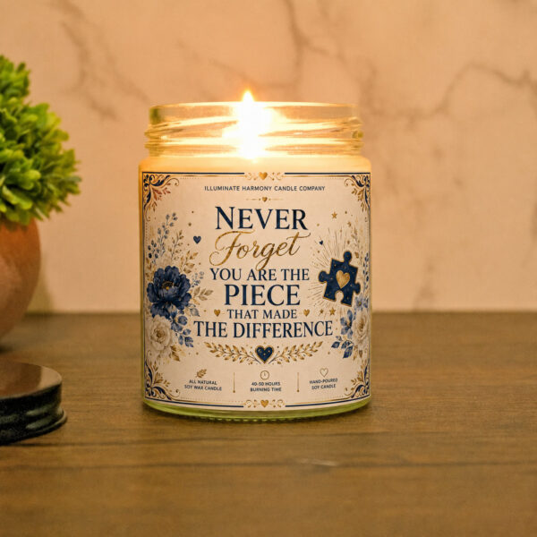 Never Forget You Are The Piece That Made The Difference Candle | Gift For