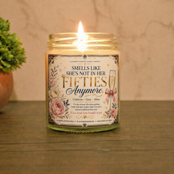 Smells Like She's Not In Her Fifties Anymore Candle | 60th Birthday Gift Ideas