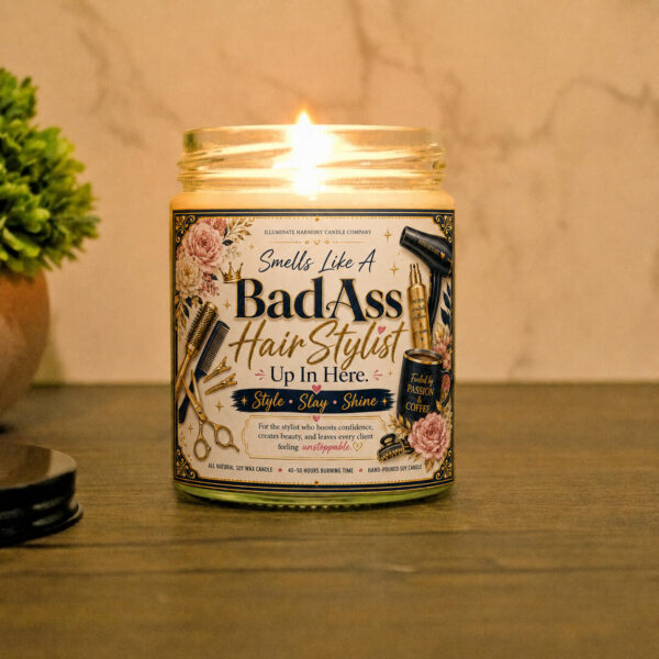 Smells Like A Bad Ass Hair Stylist Up In Here Candle | Birthday Gift For