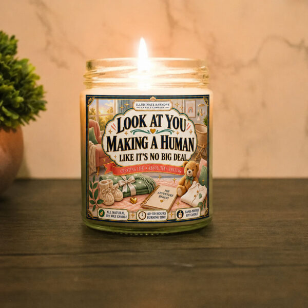 Look At You Making A Human Like It's No Big Deal Candle | Gifts For Soon To Be First Time