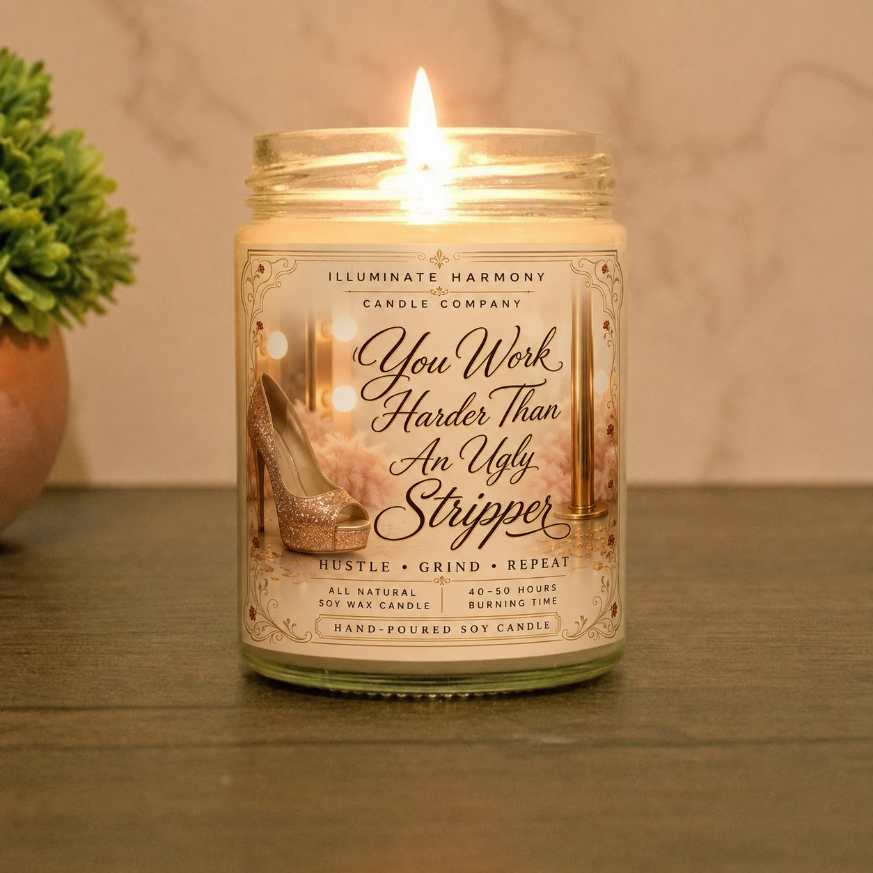 You Work Harder Than An Ugly Stripper | Funny Candle Gifts For Women | New Job
