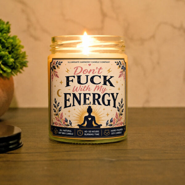 Don't F*ck With My Energy Candle | Sympathy Consideration Gift | Post Surgery
