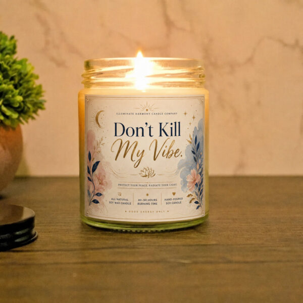 Don't Kill My Vibe Candle | Sympathy Consideration Good Vibes Gift | Post