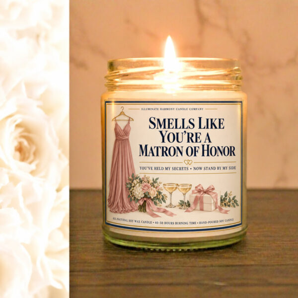 Smells Like You're A Matron Of Honor Candle | Matron Of Honor Proposal Candle