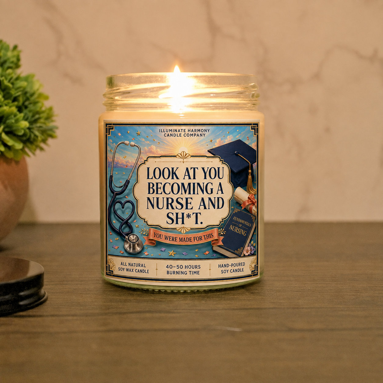 Look At You Becoming A Nurse And Sh*t Candle | Personalized Nursing School
