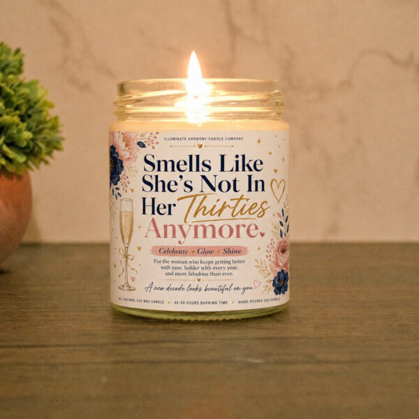 Smells Like She's Not In Her Thirties Anymore Candle | 40th Birthday Gift