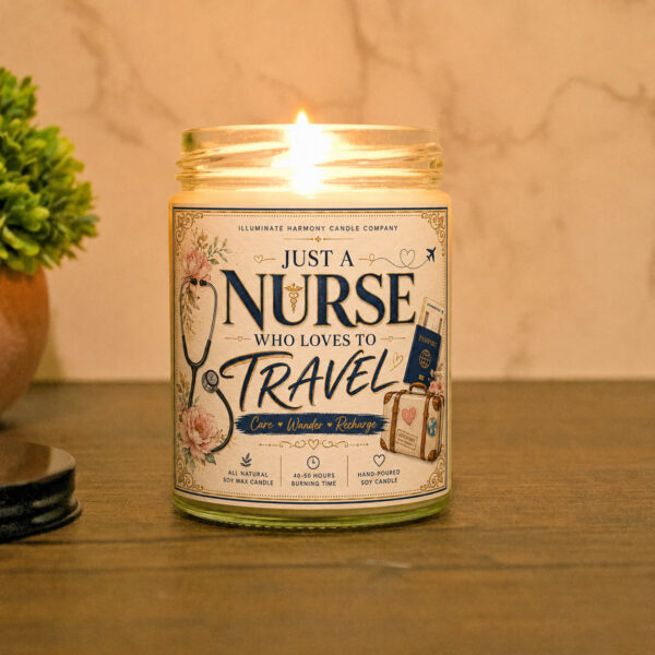 Just A Nurse Who Loves To Travel Candle | Nurse Gifts | Nursing Graduate