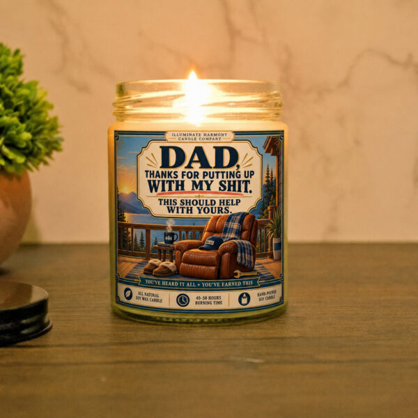 Dad Thanks For Putting Up With My Sh*t This Should Help With Yours | Candle